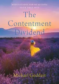 The Contentment Dividend - Michael Goddart