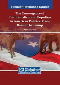 The Convergence of Traditionalism and Populism in American Politics - Adrian David Cheok