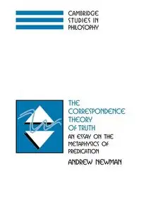 The Correspondence Theory of Truth - Andrew Newman