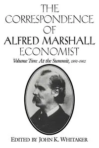 The Correspondence of Alfred Marshall, Economist - Marshall Alfred