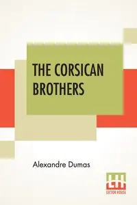 The Corsican Brothers - Dumas Alexandre