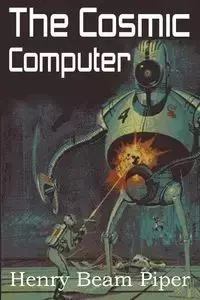 The Cosmic Computer - Piper Henry Beam