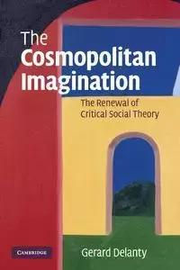 The Cosmopolitan Imagination - Gerard Delanty