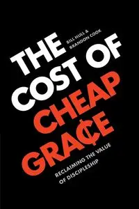 The Cost of Cheap Grace - Bill Hull