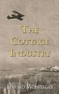 The Cottage Industry - Edward McSweegan