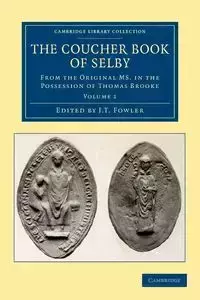 The Coucher Book of Selby - Volume 1