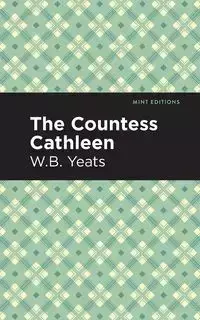 The Countess Cathleen - William Yeats Butler