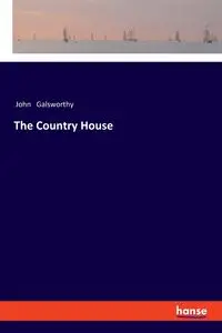 The Country House - John Galsworthy