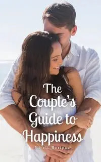 The Couple's Guide to Happiness - Mesipuu Mirell