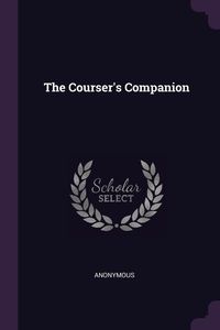 The Courser's Companion - Anonymous