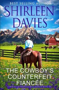 The Cowboy's Counterfeit Fiancée - Shirleen Davies