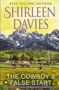 The Cowboy's False Start - Shirleen Davies