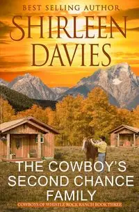 The Cowboy's Second Chance Family - Shirleen Davies
