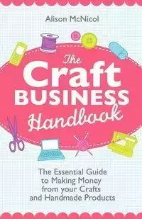 The Craft Business Handbook - Alison McNicol