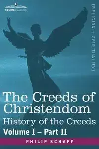 The Creeds of Christendom - Philip Schaff