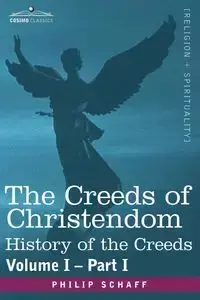 The Creeds of Christendom - Philip Schaff