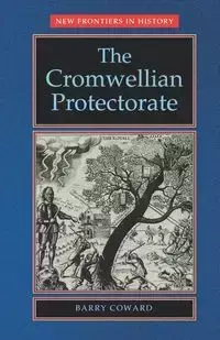 The Cromwellian Protectorate - Barry Coward