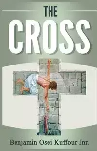 The Cross - Benjamin Kuffour Jr. Osei