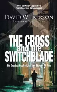 The Cross and the Switchblade - David Wilkerson