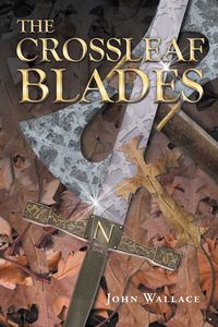 The Crossleaf Blades - Wallace John