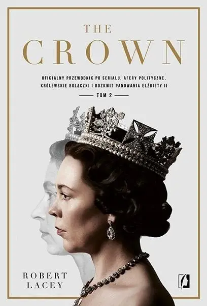 The Crown. Oficjalny przewodnik po serialu T.2 - Robert Lacey