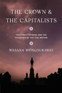 The Crown and the Capitalists - Wongsurawat Wasana