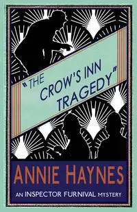 The Crow's Inn Tragedy - Annie Haynes