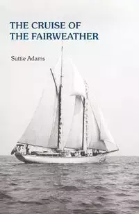 The Cruise of the Fairweather - Adams Suttie