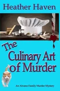 The Culinary Art of Murder - Heather Haven