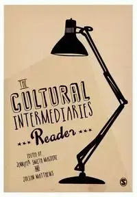 The Cultural Intermediaries Reader - Jennifer Smith Maguire