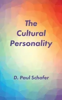 The Cultural Personality - Paul Schafer D.