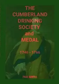 The Cumberland Drinking Society and Medal - Paul Anwyll