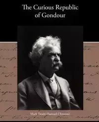 The Curious Republic of Gondour - Mark Twain