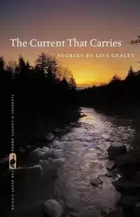 The Current That Carries - Lisa Graley