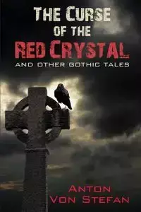 The Curse of the Red Crystal - Von Stefan Anton