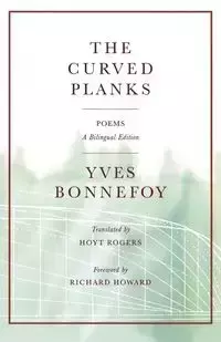 The Curved Planks - Bonnefoy Yves