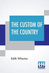 The Custom Of The Country - Edith Wharton