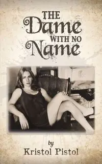 The Dame with No Name - Pistol Kristol