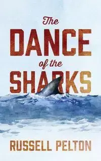 The Dance of the Sharks - Russell Pelton