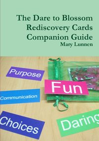 The Dare to Blossom Rediscovery Cards Companion Guide - Mary Lunnen