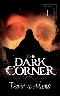 The Dark Corner - David W. Adams