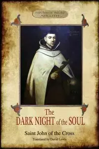 The Dark Night of the Soul - John of the Cross Saint