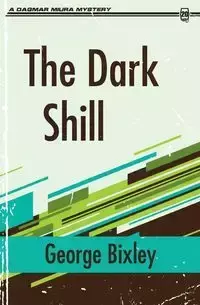 The Dark Shill - George Bixley