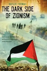 The Dark Side of Zionism - Thomas Baylis