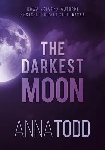 The Darkest Moon - Anna Todd