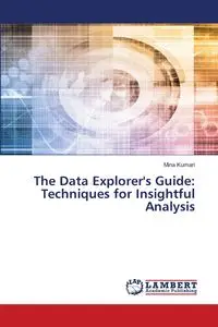 The Data Explorer's Guide - Mina Kumari