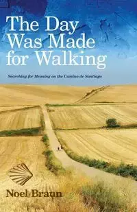 The Day Was Made for Walking - Noel Braun