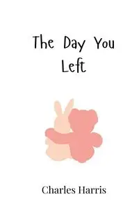 The Day You Left - Harris Charles