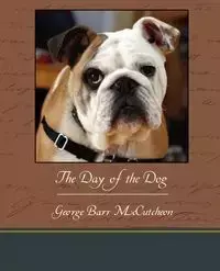 The Day of the Dog - George McCutcheon Barr