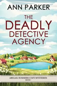 The Deadly Detective Agency - Parker Ann